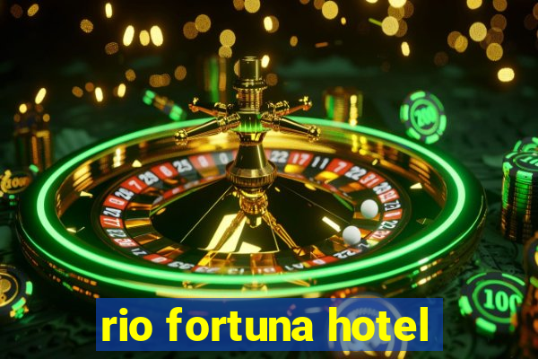 rio fortuna hotel